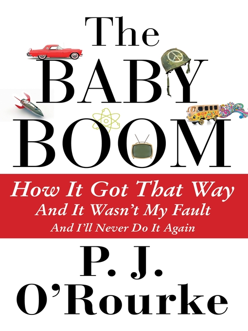 Title details for The Baby Boom by P. J. O'Rourke - Available